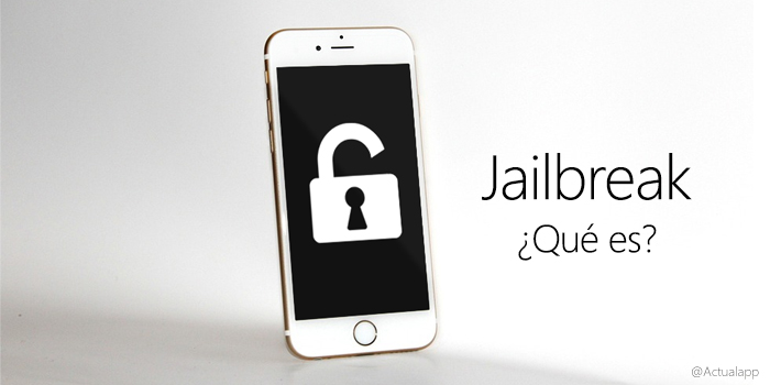 Jailbreak en iOS, qué es y dudas más frecuentes